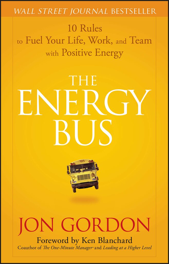 Best Positive Mindset Books for Career Success: Book Cover for "The Energy Bus" by Jon Gordon.