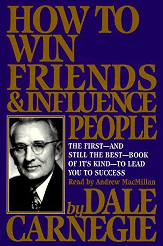 Book Cover of "How to Win Friends and Influence People" by Dale Carnegie. Further Dive into the Concept of Practicalities of Persuasion