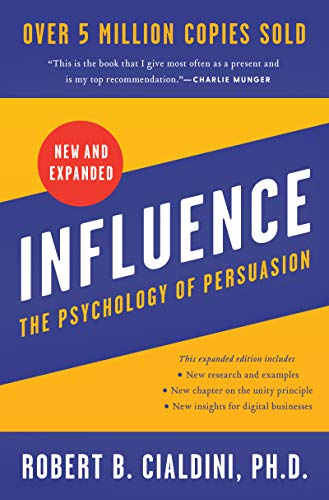 Book Cover of "Influence: The Psychology of Persuasion" by Robert Cialdini. Further Dive into the Concept of Six Principles of Persuasion.